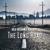 DJ B3NG DEEP - The Long Road