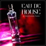 EAU DE HOUSE by DEEPINSIDE Paris (Vol.2)