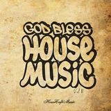 GOD BLESS HOUSE MUSIC