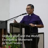 Globalization and the World Evangelical Movement - Bp. Efraim Tendero