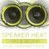SPEAKER HEAT VOLUME 3 - MIXED LIVE BY DALE CASA