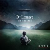 D- Lomat In The Mix 12/2014