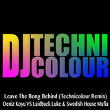 Leave The Bong Behind (Technicolour Remix)