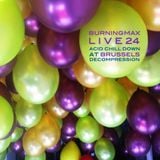 Burningmax Live :: Acid Chill Down Brussels Decompression