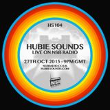 Hubie Sounds 104 - 27th Oct 2015