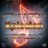 DJ Mike Re.To.Sna. - Xplosion October 2013