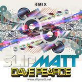 Slipmatt & Dave Pearce – The 6 Mix Rave Special 13-04-2012