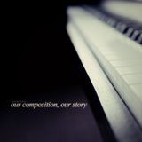 Our Composition, Our Story