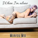 When I'm alone -Morfou Deep Mix