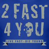 2 FAST 4 YOU