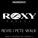Pete Walk 22.5.2013 @ Roxy - Prague