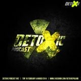 DETOXIC PODCAST 002- TOP 10 FEBRUARY & MARCH 2014