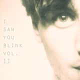 I saw you blink - Radioshow Vol.11