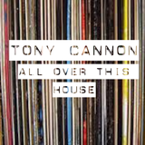Tony Cannon - All Over This House #01
