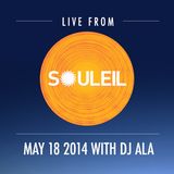 Live from Souleil (San Diego) 18-May-2014 - DJ ALA