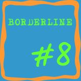 Borderline #8