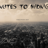Minutes To Midnight: THE PODCAST #001