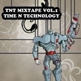 TNT Mixtape Vol.1 - Time and Technology