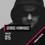 PODCAST 015 Mixed by GEORGE HENRIQUEZ