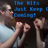 The Hits Just Keep On Coming!