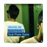 VIRALTapes #08 // Nuno Forte - Dub Plate Style