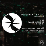Voidshift Radio - no.48 - wave Groove, Fae
