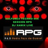 Sulfurex techno mix session RPG DU VENDREDI 19 SEPTEMBRE 2014"XAMIX"MIX LIVE