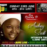 BLESS FAMILT THIS IS THE AUDREY SCOTT INTERVIEW JUNE 2013 WITH SIR DADDY D