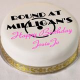 Round At Milligan's - Show 64 - JosieJo Birthday Special - 18th March 2013