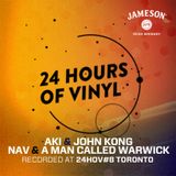 24 Hours Of Vinyl #8 - AKI + JOHN KONG + NAV + A MAN CALLED WARWICK - PART 2 (Toronto)