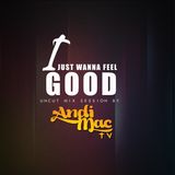 I just wanna feel good