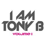 I AM TONY B VOL 1