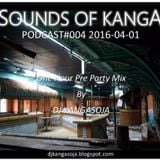 Sounds Of Kanga PODcast #004 2016-04-01