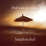 Drab Cafe & Lounge ~ Sundrenched