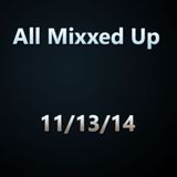 All Mixxed Up Ep. 40 11/13/14