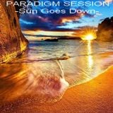 PARADIGM SESSION - Sun Goes Down -