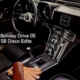 Sunday Drive 05-SB Disco Edits