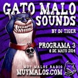 GATO MALO Sounds. Show 3. 08-05-2014. www.muymalos.com