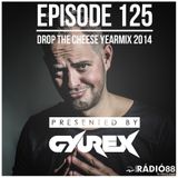 Drop The Cheese Yearmix 2014 (Episode 125)