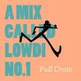 A Mix Called Lowdi — by Full Crate