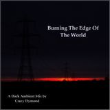 Burning The Edge Of The World :: 2hr Dark Ambient Set