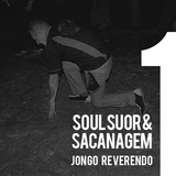 Soul Suor & Sacanagem - JONGO REVERENDO VOL1