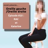 Oreille gauche / Oreille droite #10 – RAC et Katerine