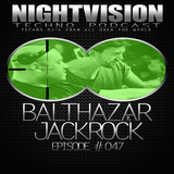 47_balthazar_jackrock_-_nightvision_techno_podcast_47_pt2