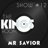 The Kings Room Show #12 w/ Mr Savior