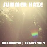 Alex Martin | Summer Haze | August 2014