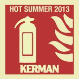 Hot Hot. RadioKerman Summer 2013