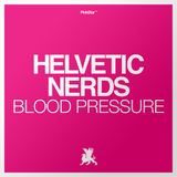 Helvetic Nerds - Blood Pressure (EDX & Leventina Remix)
