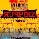 ZJ LIQUID - RUPPINZ VOL - PART .2