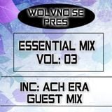 WOLVNOISE - ESSENTIAL MIX VOL: 03 (ACH ERA Guest Mix)